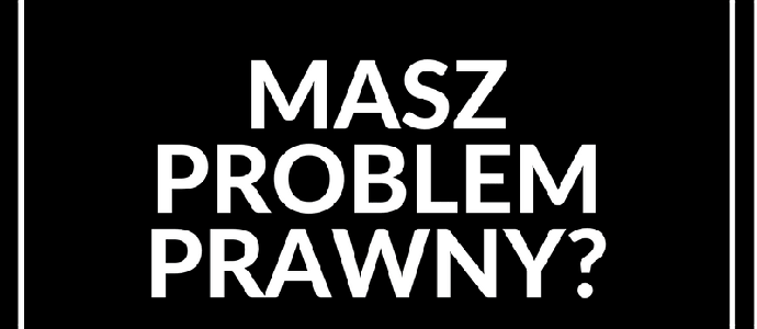 Masz problem prawny?