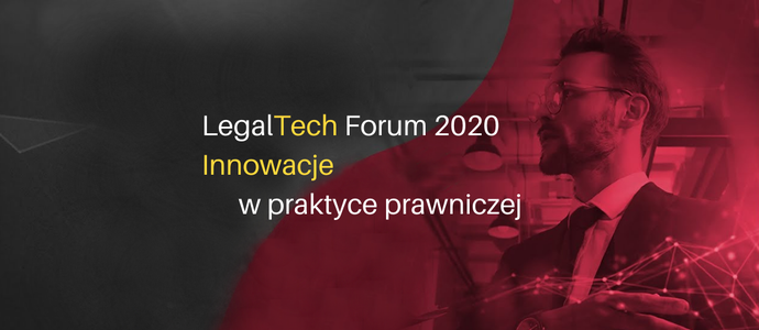 LegalTech Forum 2020. Innowacje w praktyce prawniczej już 21 września ONLINE LegalTech Forum 2020. Innowacje w praktyce prawniczej już 21 września ONLINE