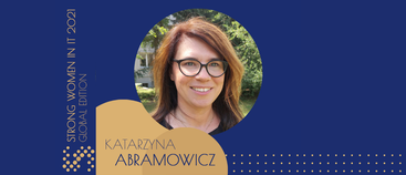 Kasia Abramowicz została jedną z 200 liderek wyróżnionych w raporcie Strong Women in IT 2021