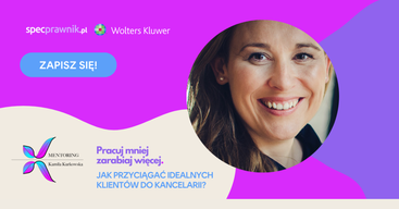 BEZPŁATNY Webinar dla prawniczek: „Pracuj mniej, zarabiaj więcej!  Jak przyciągać idealnych klientów do kancelarii”