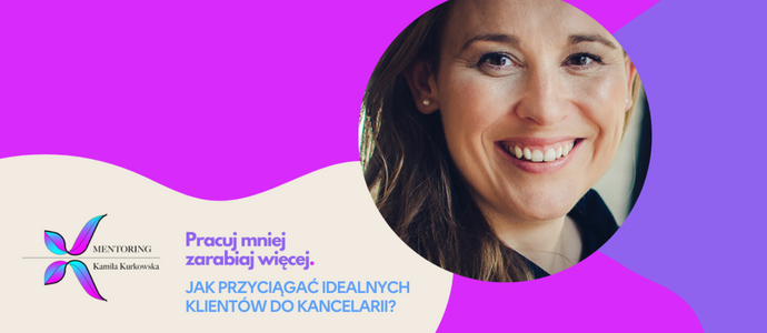 „Pracuj mniej, zarabiaj więcej! - bezpłatne szkolenie dla prawniczek „Pracuj mniej, zarabiaj więcej! - bezpłatne szkolenie dla prawniczek