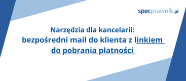 Proste rozwiązanie płatnicze - pobierz opłatę za usługę od klienta online (narzędzia dla kancelarii)