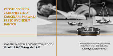 Proste sposoby zabezpieczenia kancelarii prawnej przed wyciekiem danych - zapraszamy na szkolenie we wtorek 13.10.